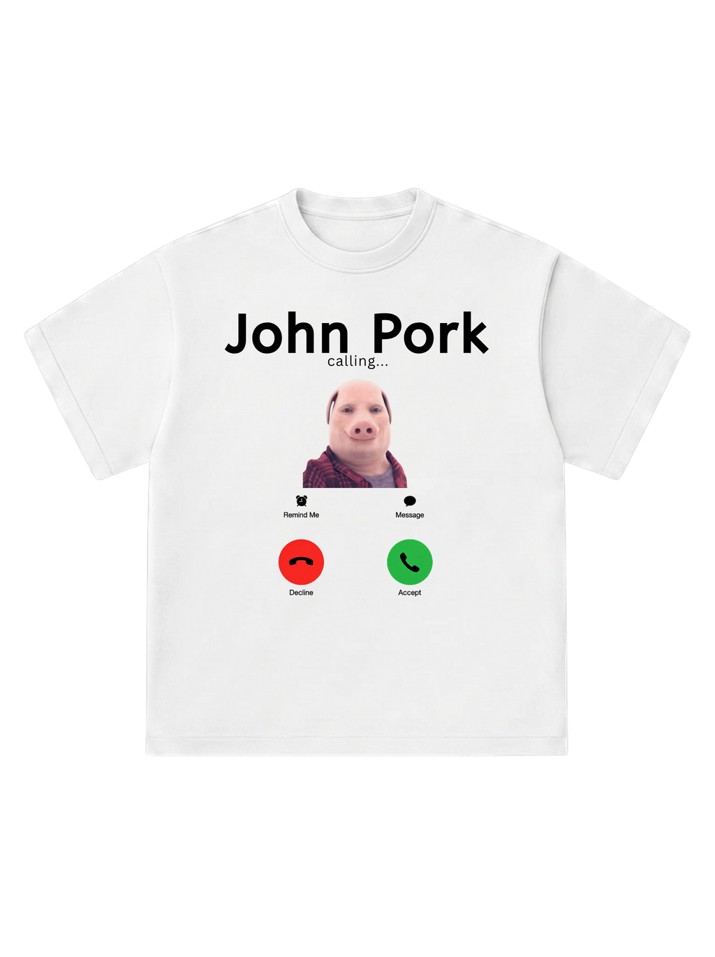 John Pork calling... - T-Shirt