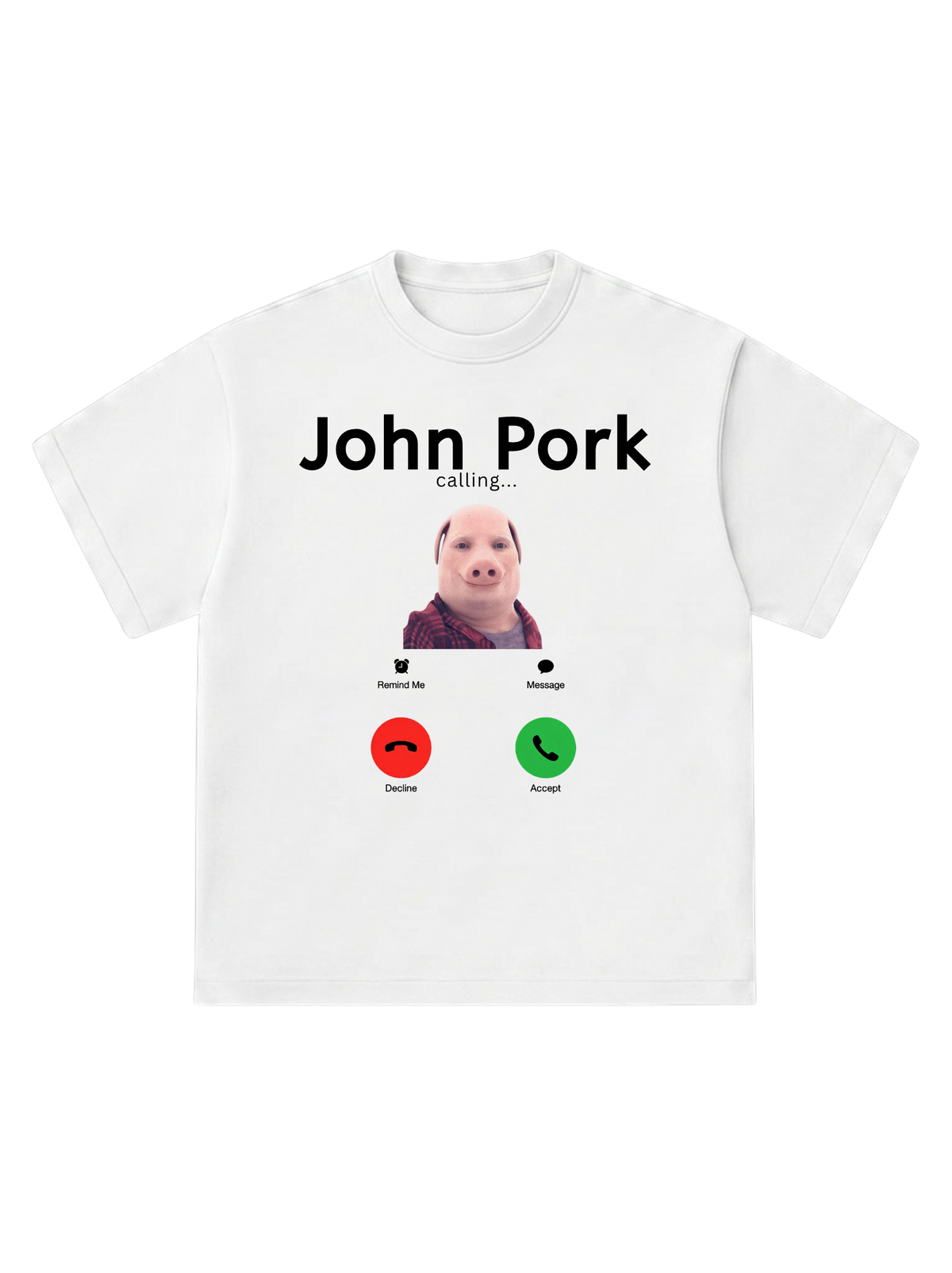 John Pork calling... - T-Shirt