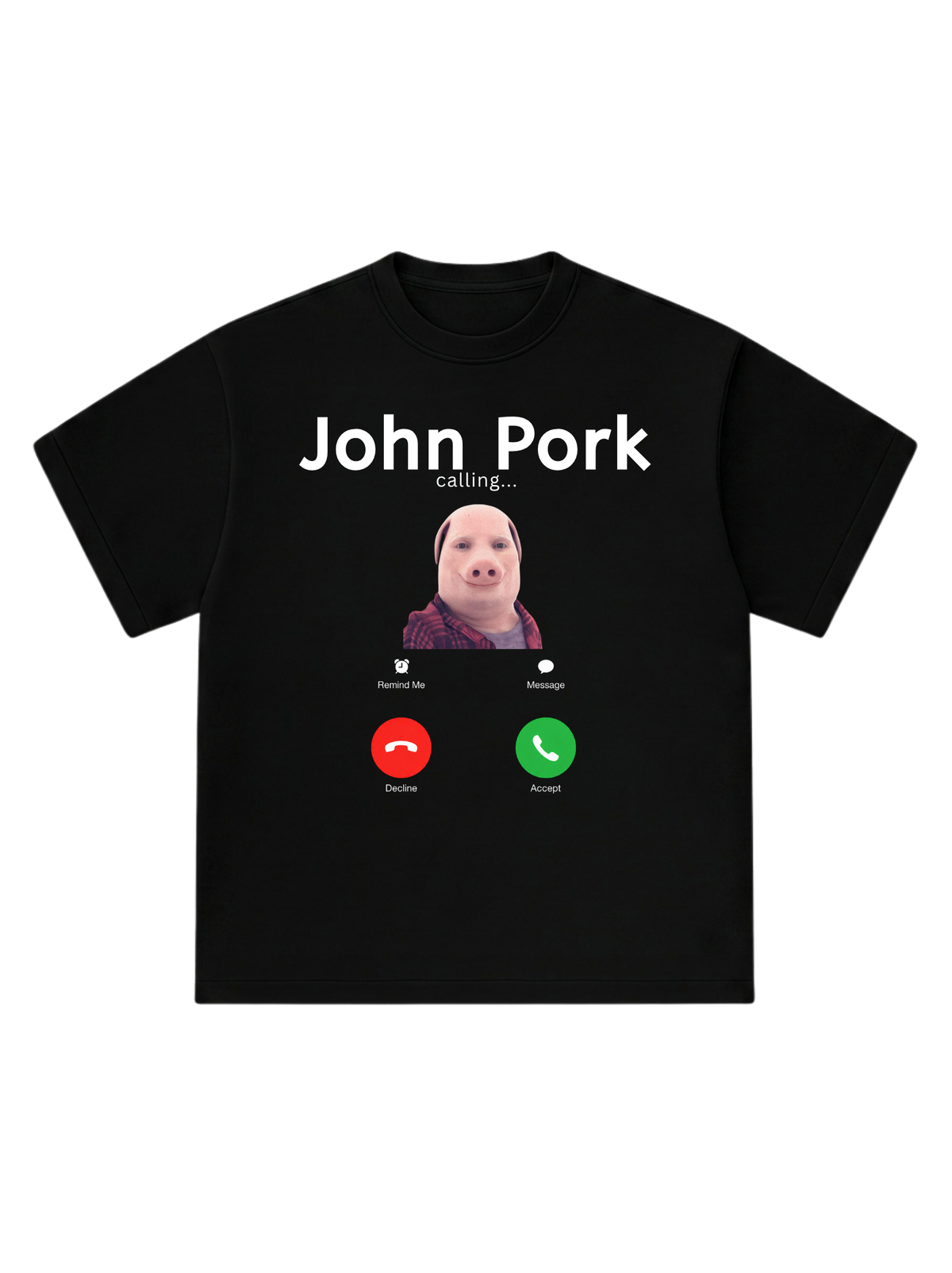 John Pork calling... - T-Shirt