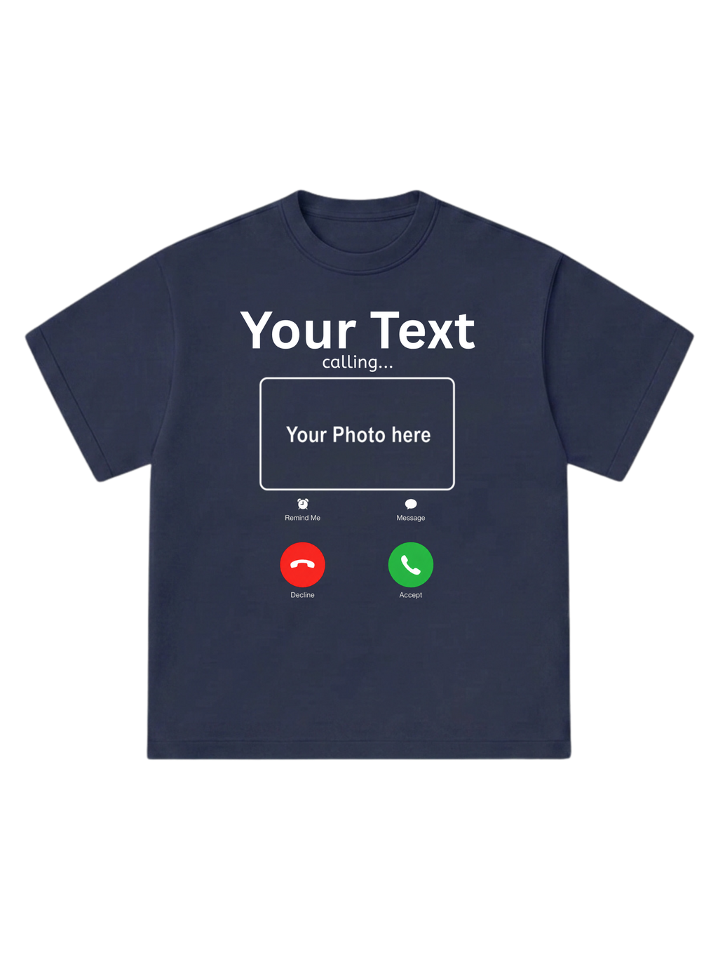[Your Text] calling... - T-Shirt