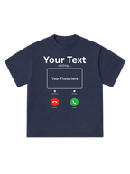 [Your Text] calling... - T-Shirt
