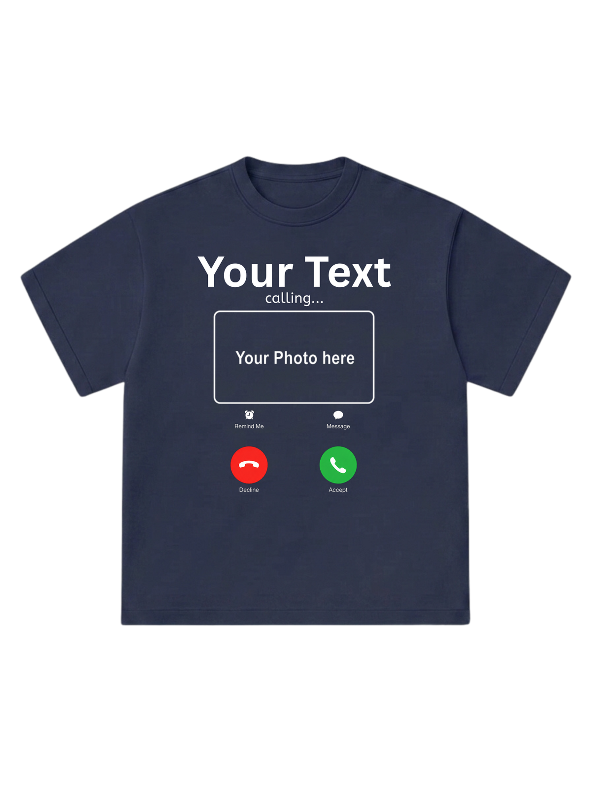 [Your Text] calling... - T-Shirt
