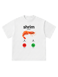 shrim calling... - T-Shirt