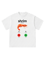 shrim calling... - T-Shirt