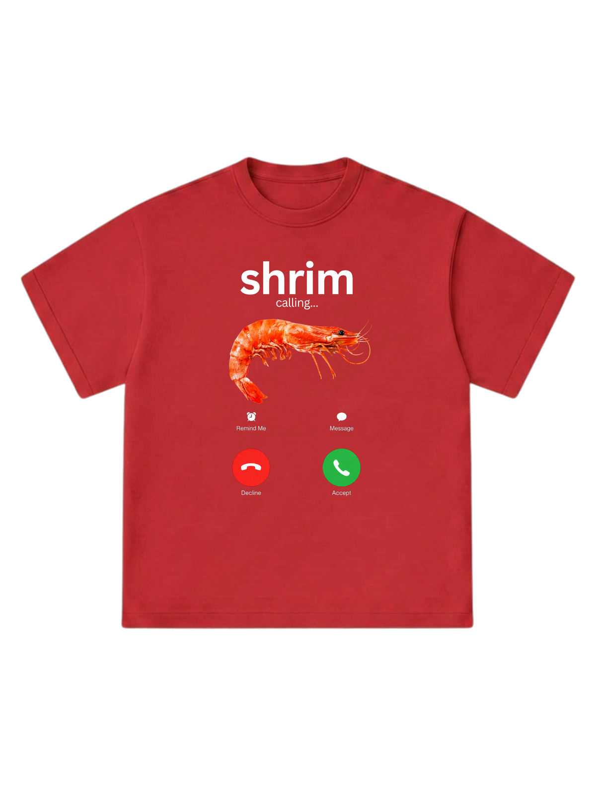 shrim calling... - T-Shirt