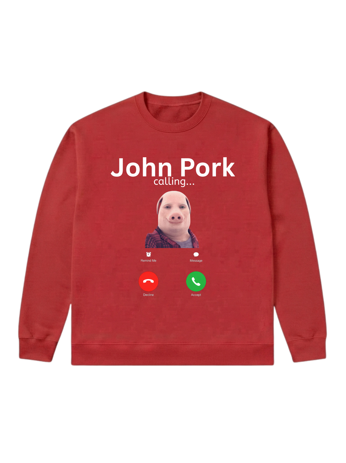 John Pork calling... - Sweatshirt