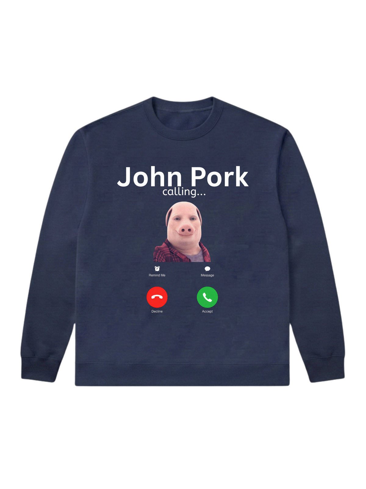 John Pork calling... - Sweatshirt