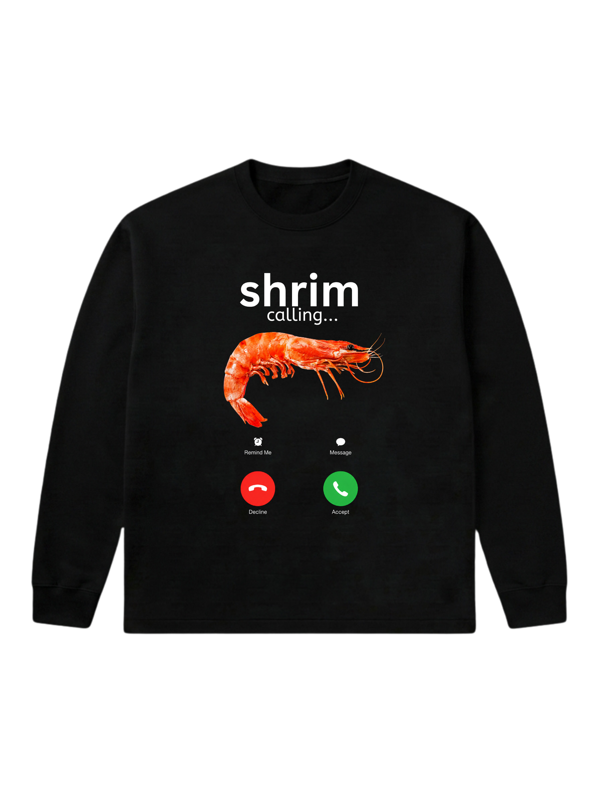 shrim calling... - Sweatshirt