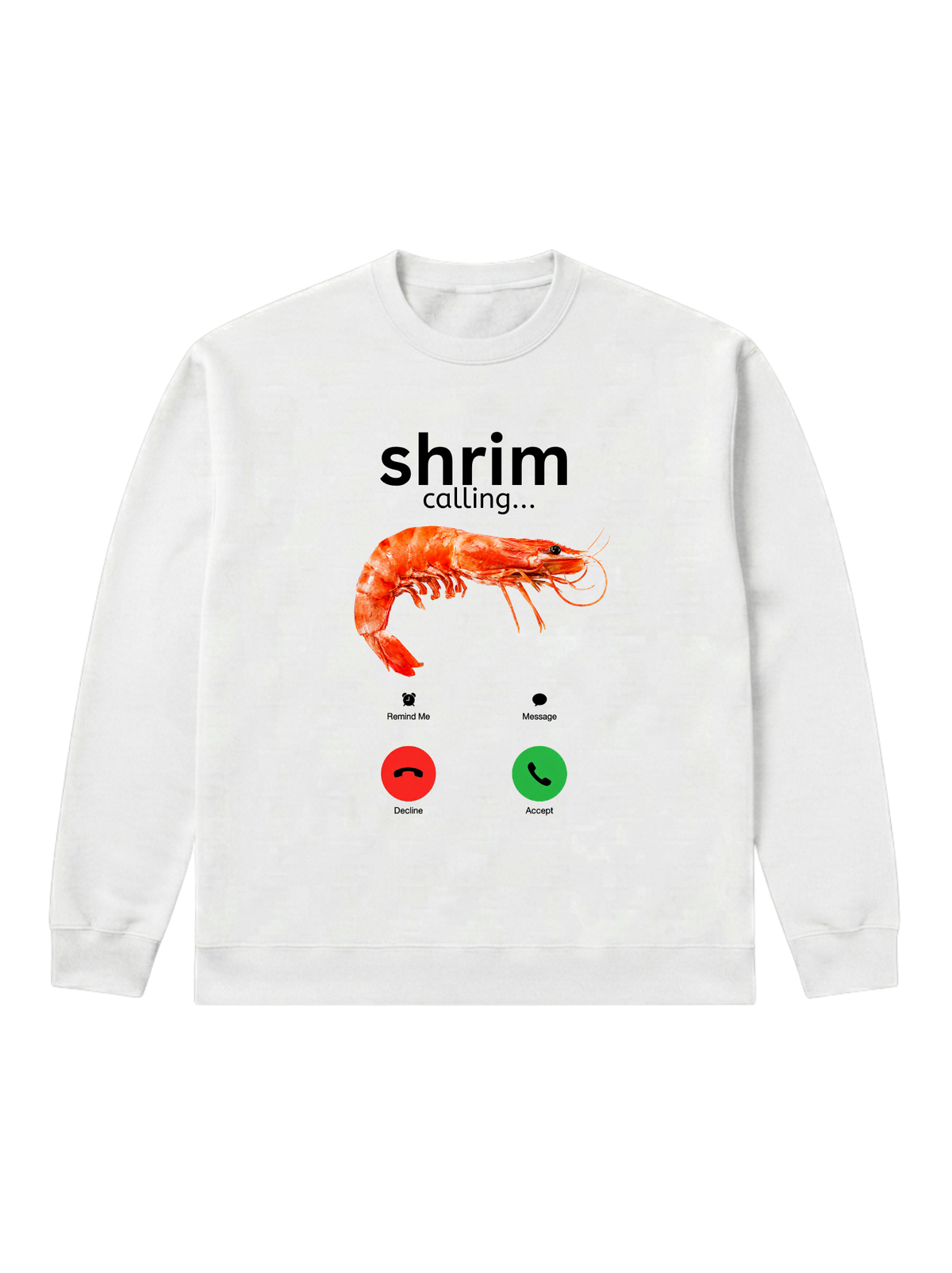 shrim calling... - Sweatshirt