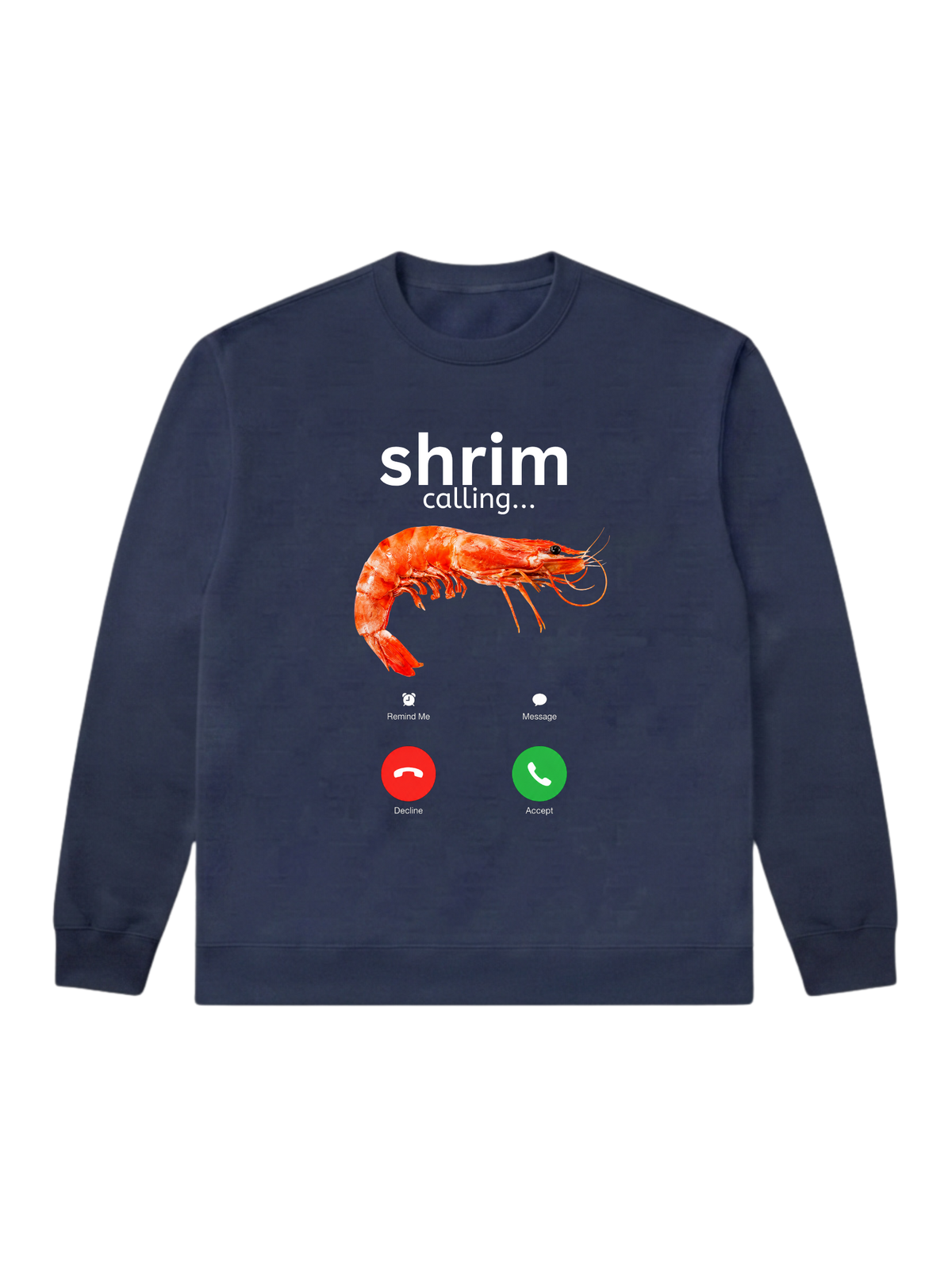 shrim calling... - Sweatshirt