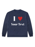 I love [Your Text] - Sweatshirt