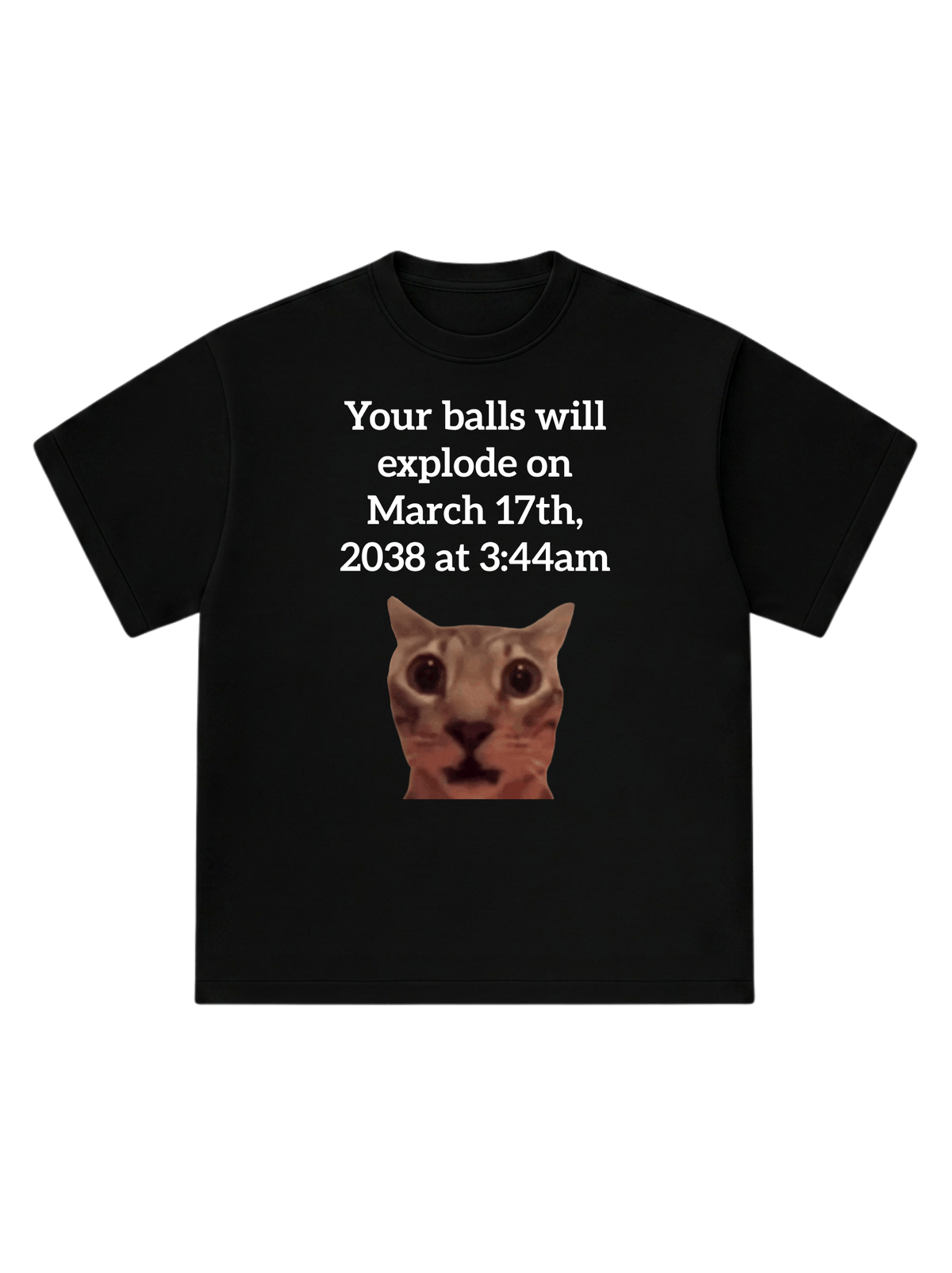 Your balls will explode - T-Shirt