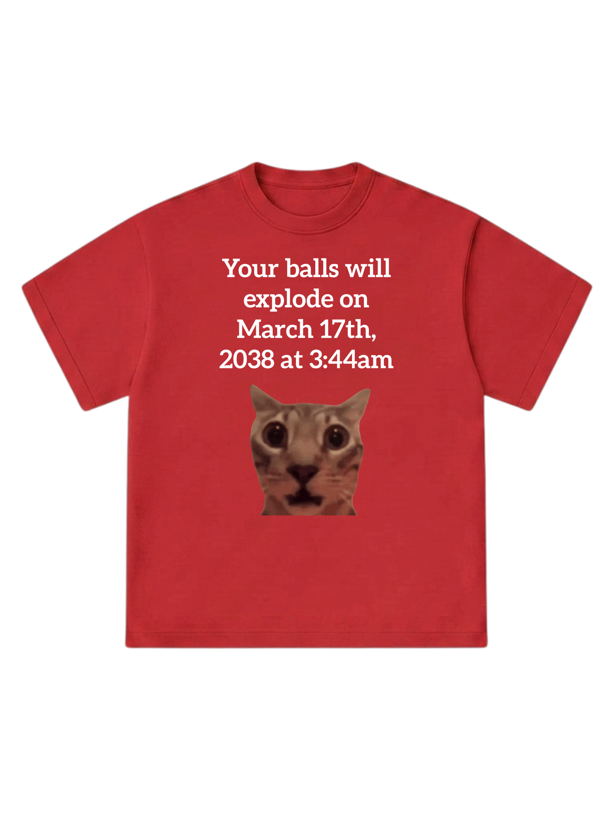 Your balls will explode - T-Shirt