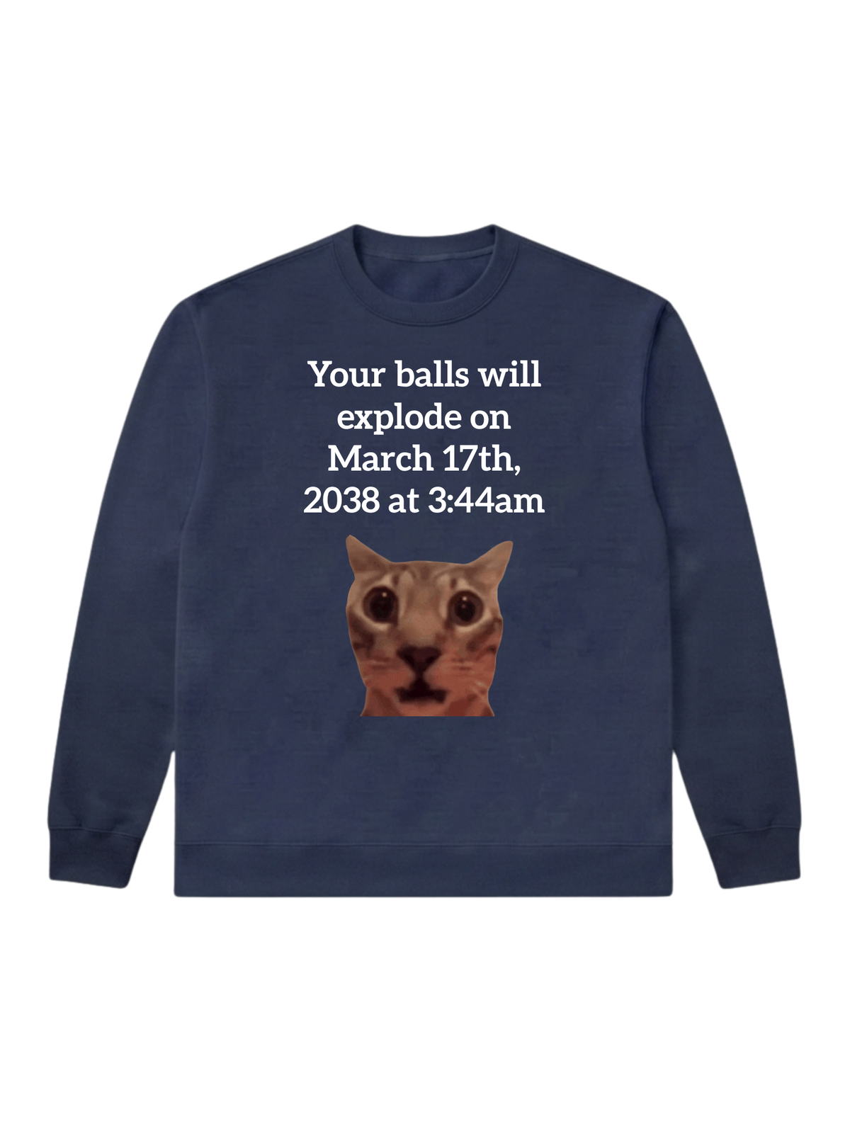Your balls will explode - Sweatshirt