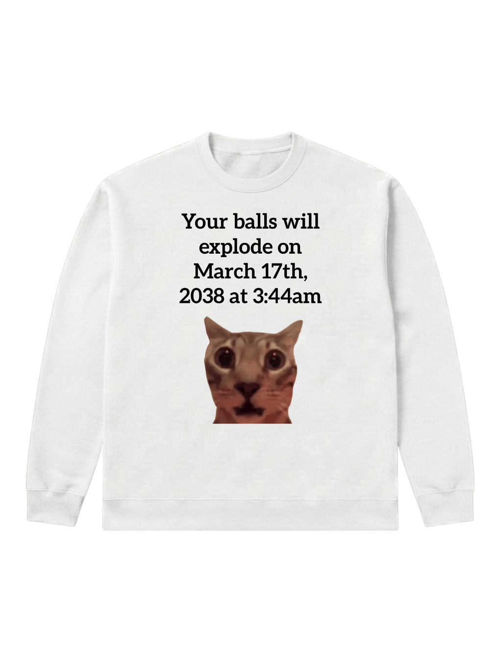 Your balls will explode - Sweatshirt