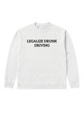 Legalize drunk driving - Sweatshirt