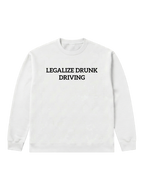 Legalize drunk driving - Sweatshirt