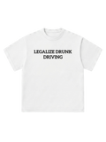 Legalize drunk driving - T-Shirt