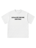 Legalize drunk driving - T-Shirt