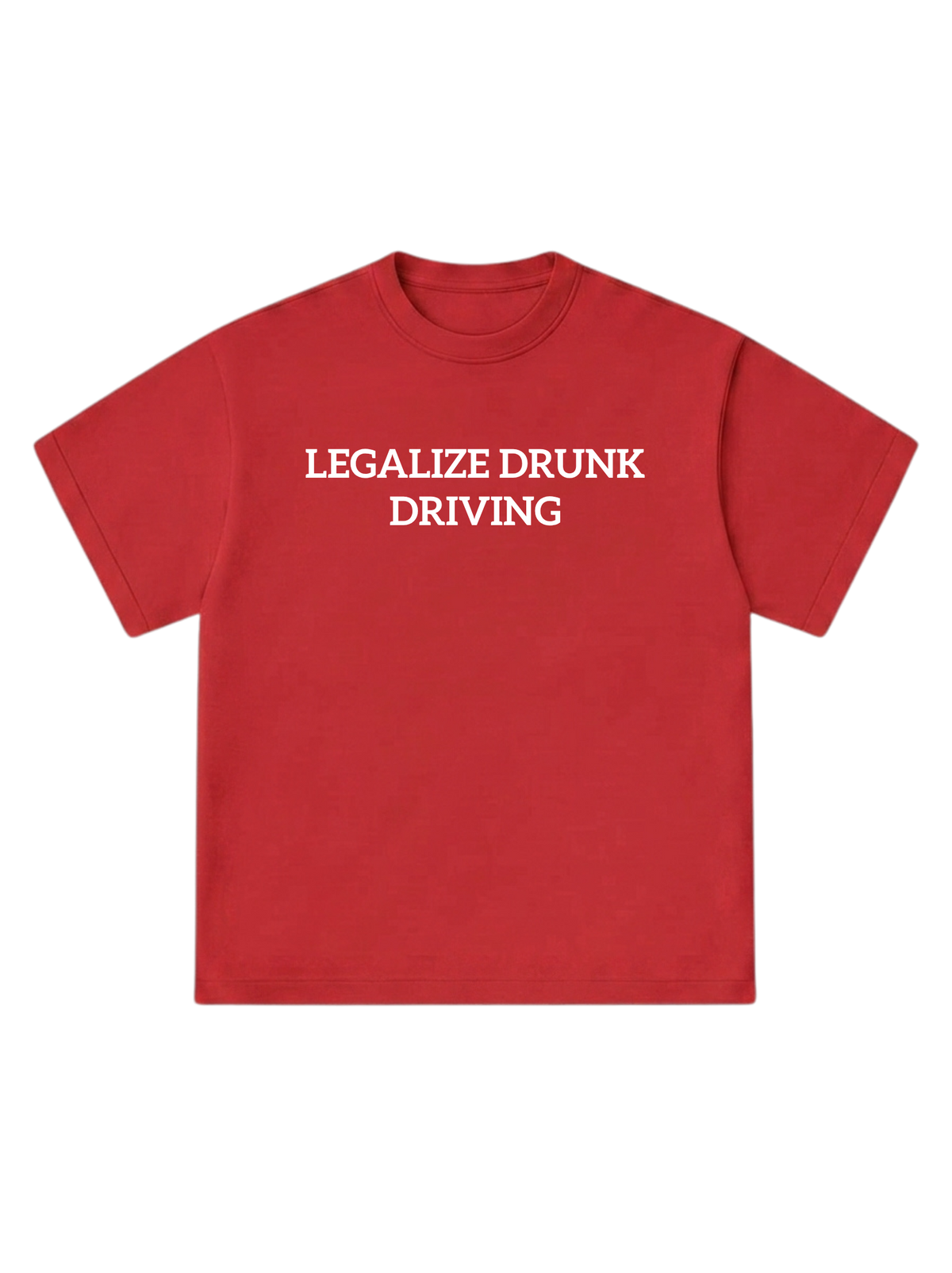 Legalize drunk driving - T-Shirt