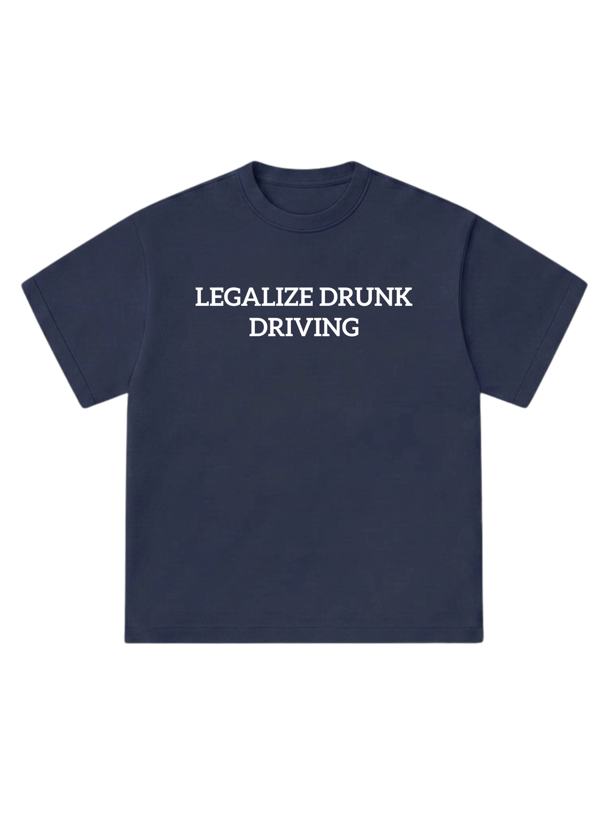Legalize drunk driving - T-Shirt