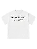 My Girlfriend is psycHOTic - T-Shirt