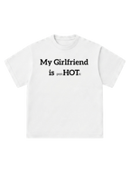 My Girlfriend is psycHOTic - T-Shirt