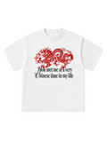 You met me at a very Chinese time - T-Shirt