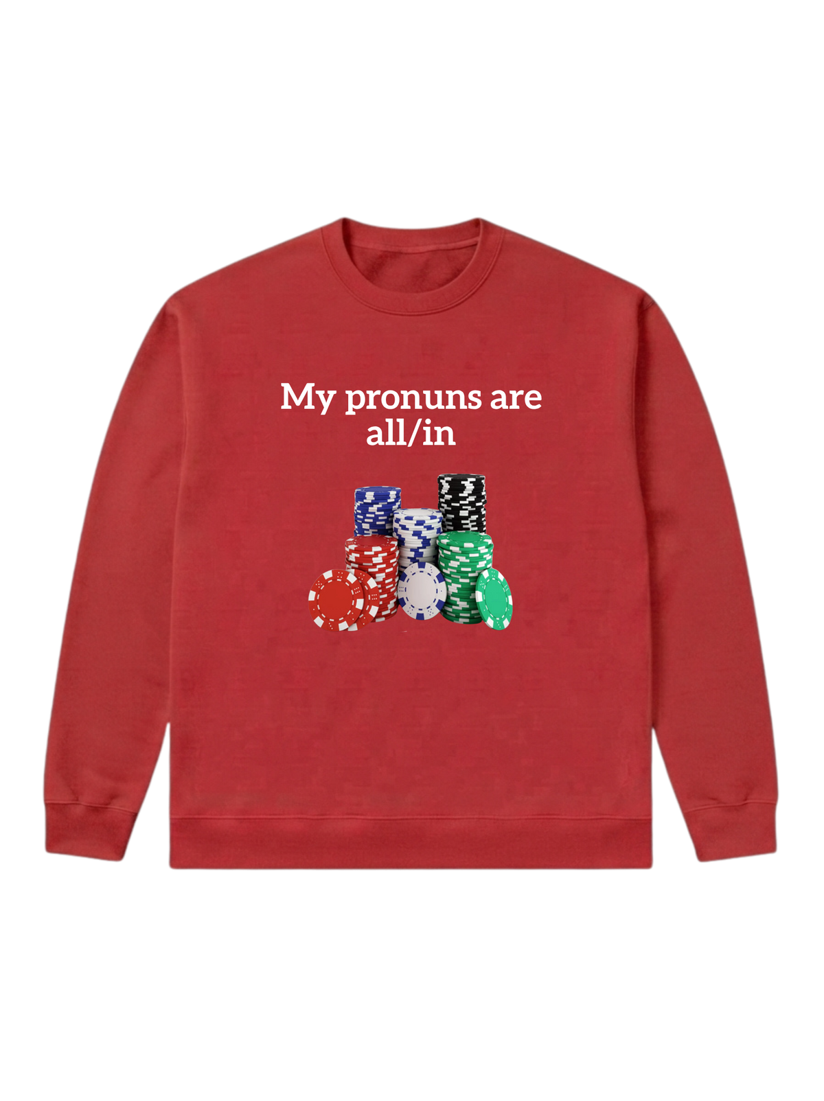 My pronouns are all/in - Sweatshirt