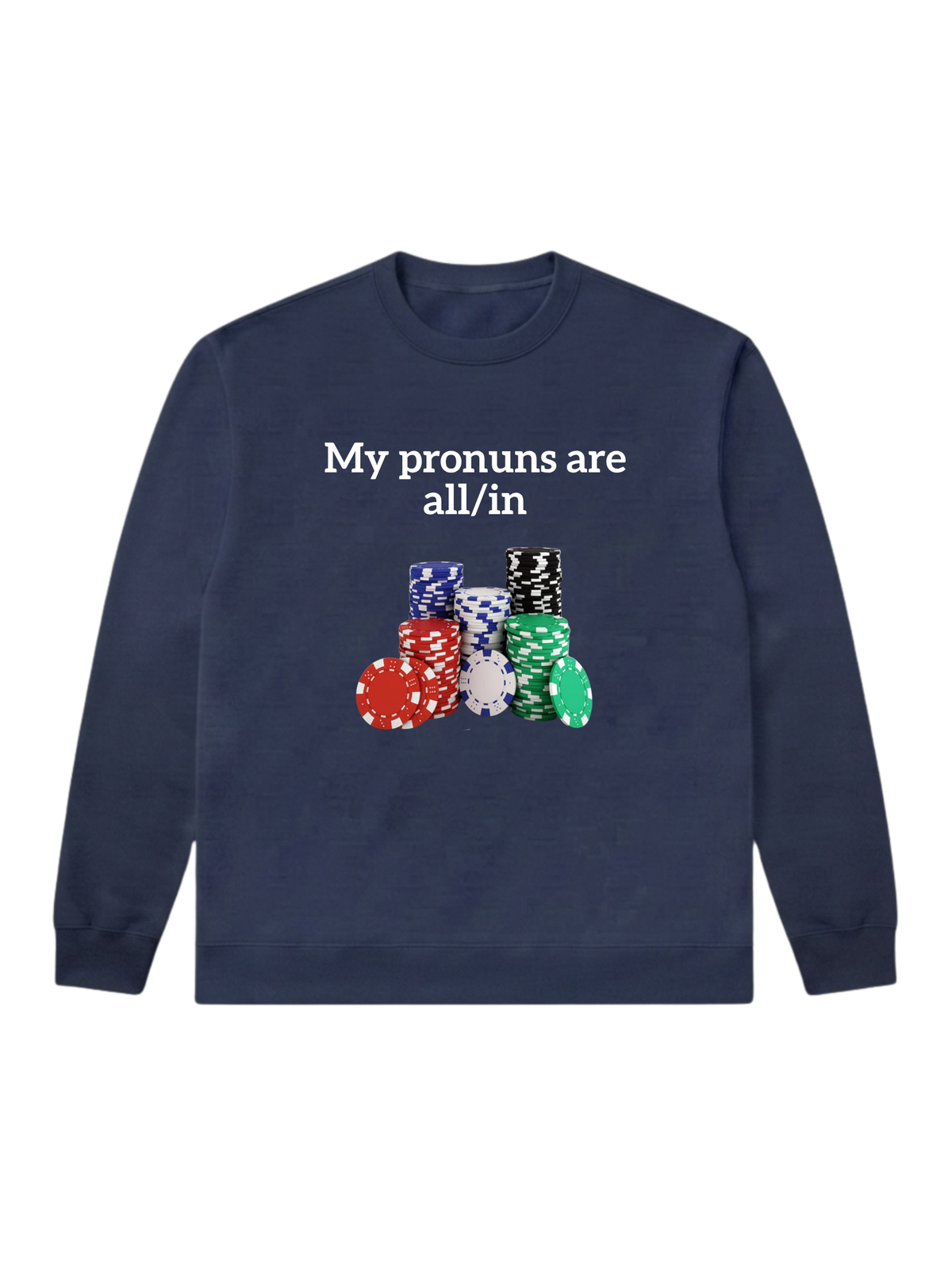 My pronouns are all/in - Sweatshirt