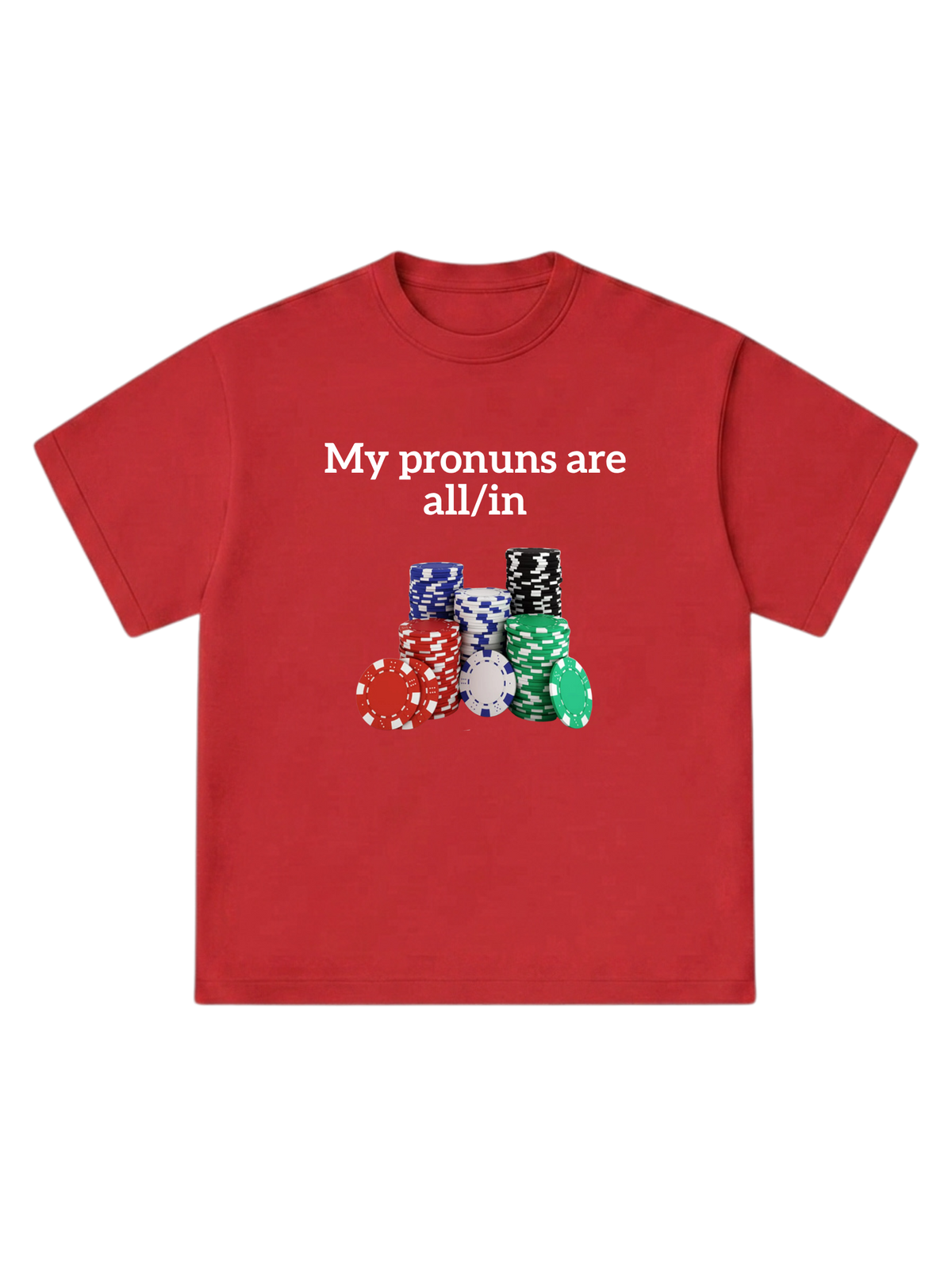 My pronouns are all/in - T-Shirt